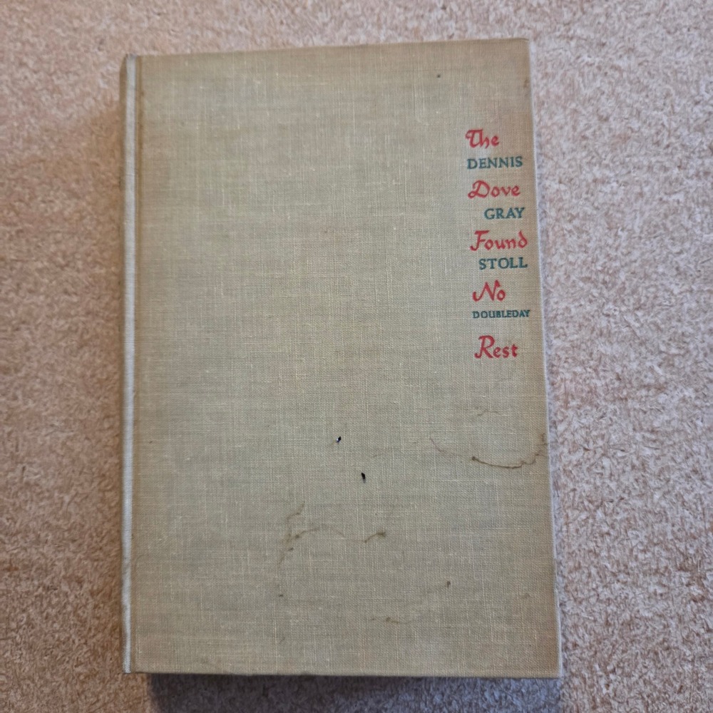 Doubleday The Dove Found‎ No Rest Dennis Gray Stoll 1st Ed 1947 Hardcover Book